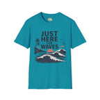 Just Here for Waves T-Shirt