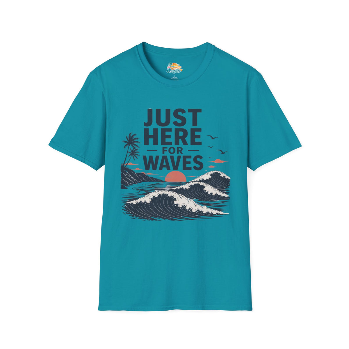 Just Here for Waves T-Shirt