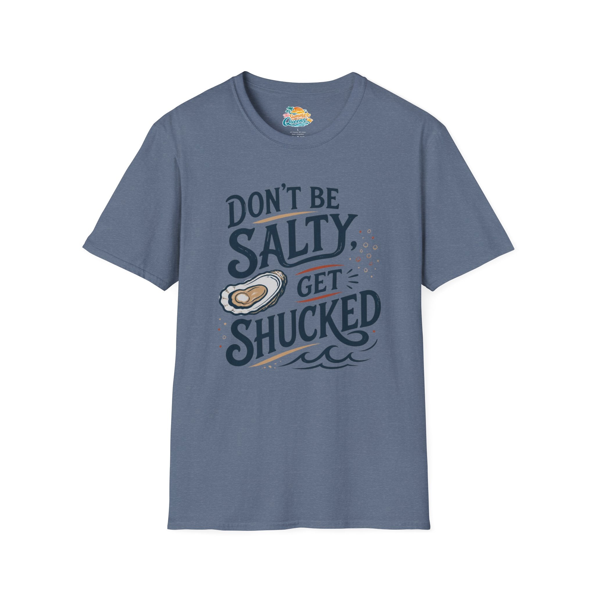 Don’t Be Salty, Get Shucked T-Shirt