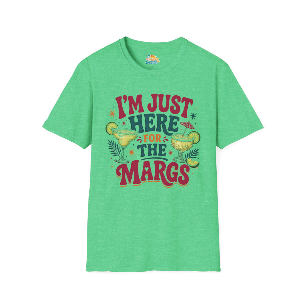I'm Just Here for the Margs T-Shirt