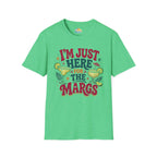 I'm Just Here for the Margs T-Shirt