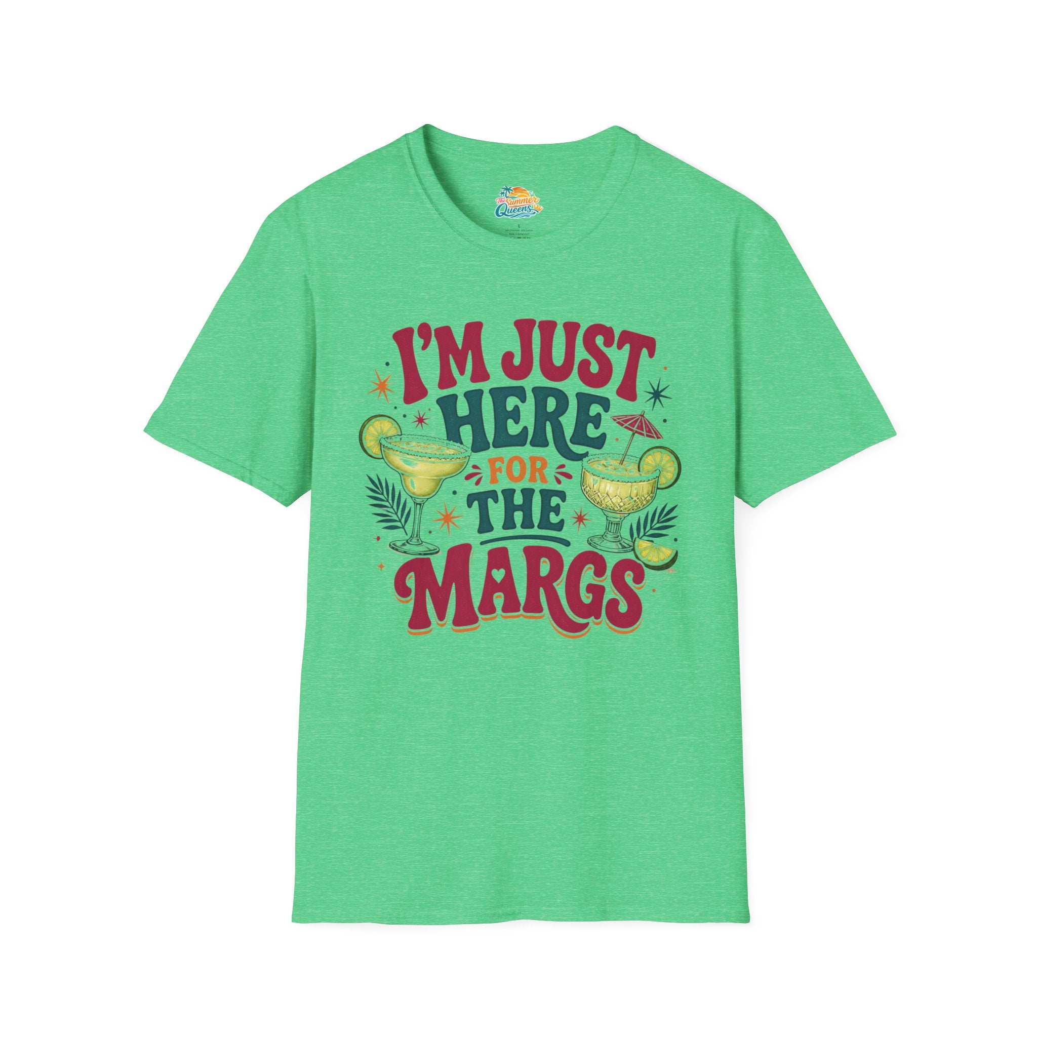 I'm Just Here for the Margs T-Shirt