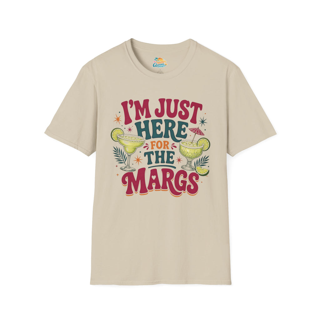 I'm Just Here for the Margs T-Shirt