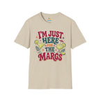 I'm Just Here for the Margs T-Shirt