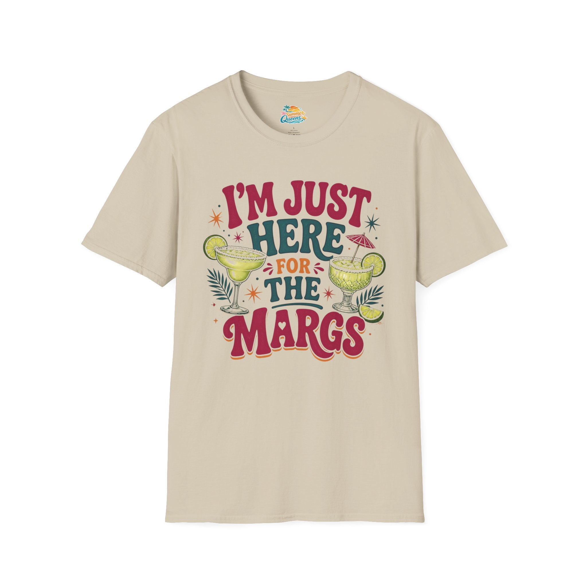 I'm Just Here for the Margs T-Shirt