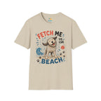 Fetch Me to the Beach T-Shirt