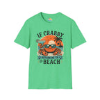 If Crabby Return Me to the Beach T-Shirt