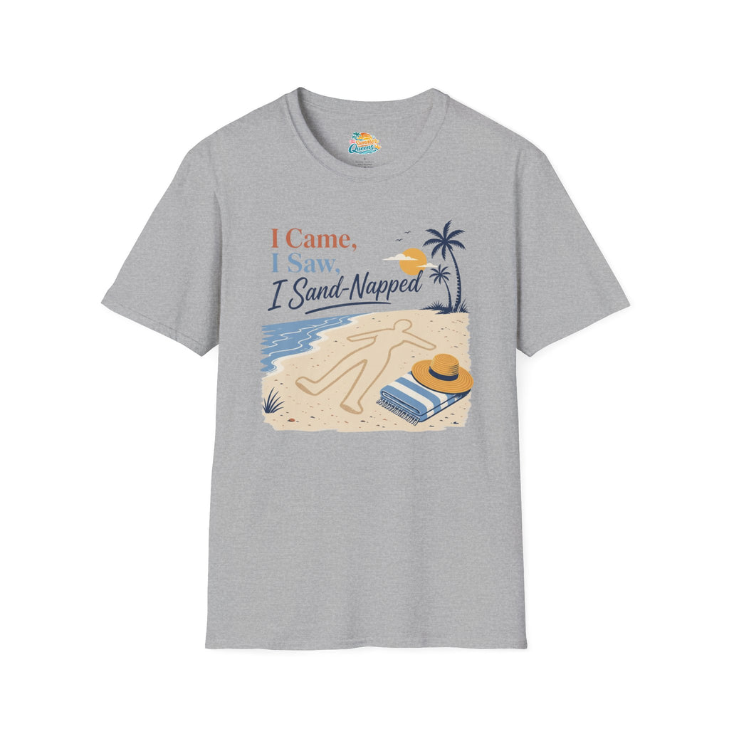 I Came, I Saw, I Sand-Napped T-Shirt