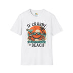 If Crabby Return Me to the Beach T-Shirt