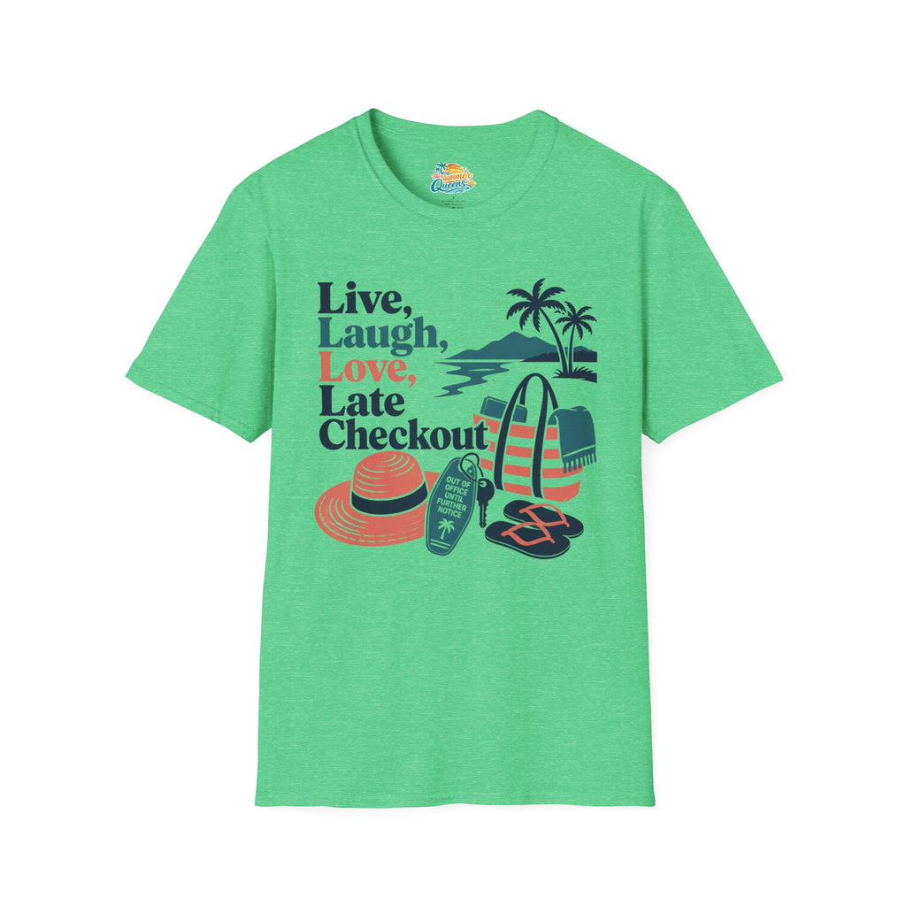 Live, Laugh, Love, Late Checkout T-Shirt