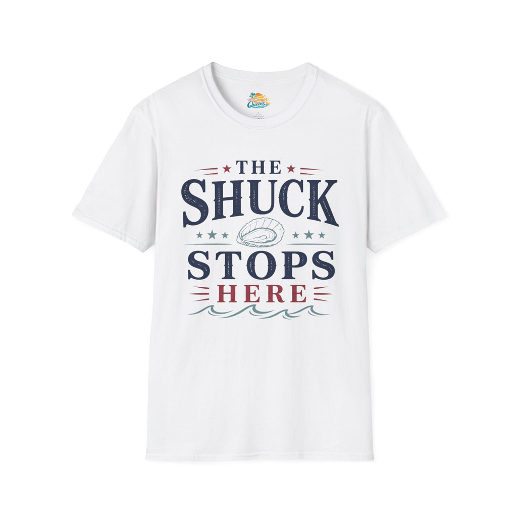 The Shuck Stops Here T-Shirt