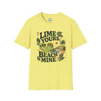 Lime Yours, Beach Mine T-Shirt