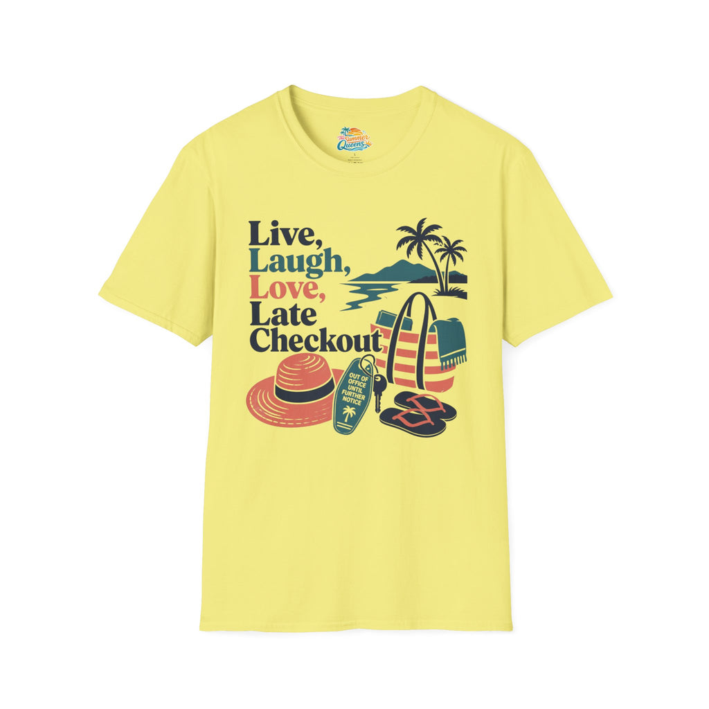 Live, Laugh, Love, Late Checkout T-Shirt