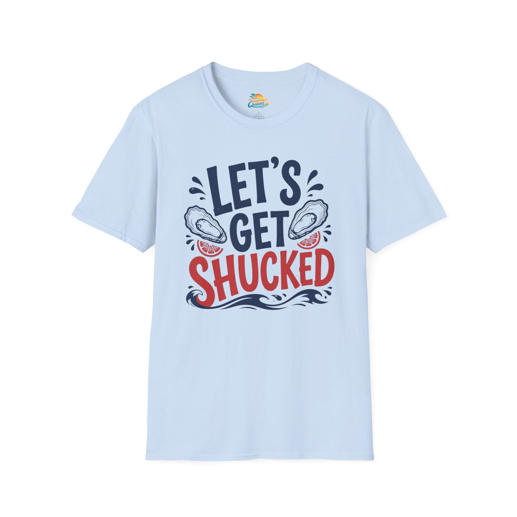 Let's Get Shucked T-Shirt