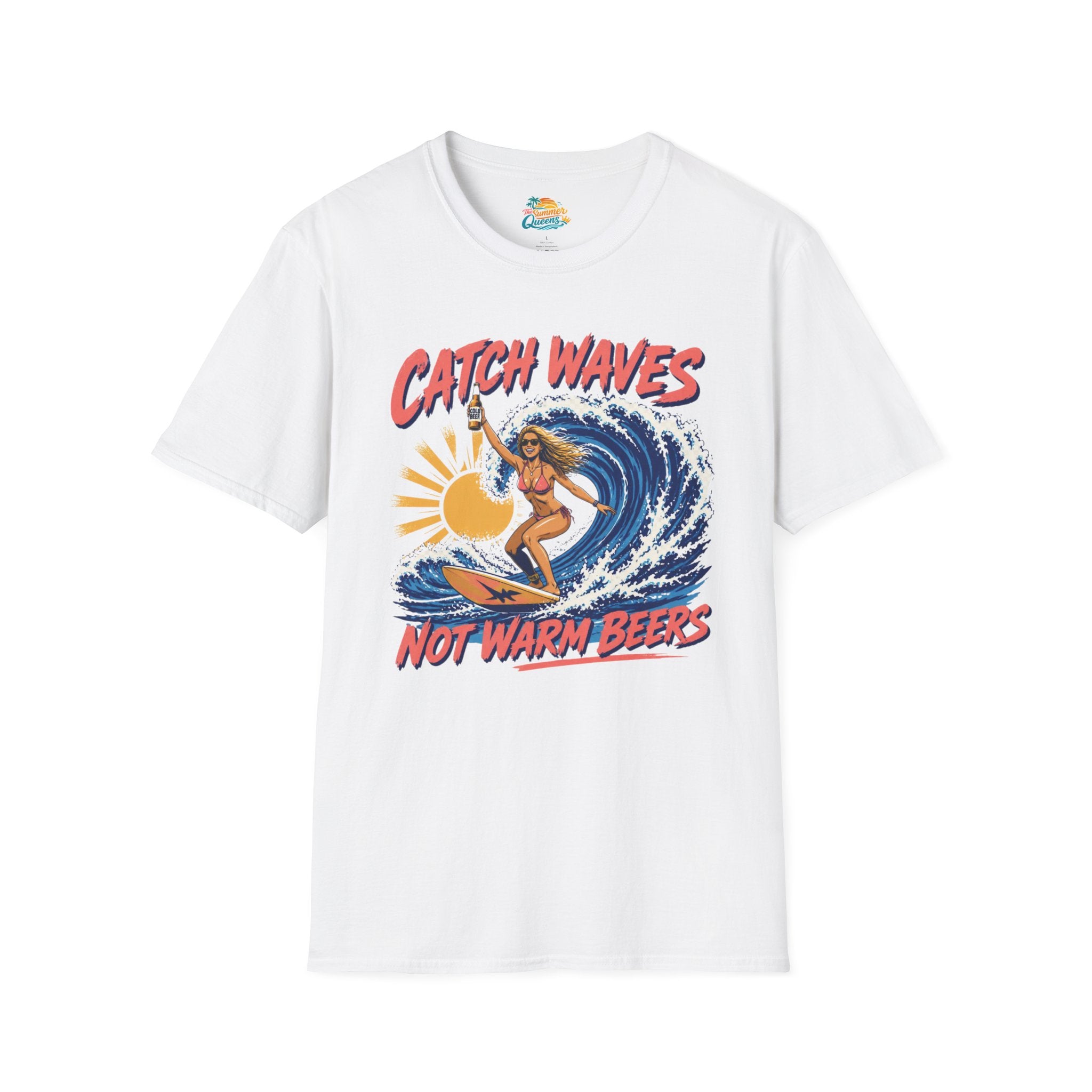 Catch Waves Not Warm Beers T-Shirt
