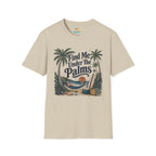 Find Me Under The Palms T-Shirt