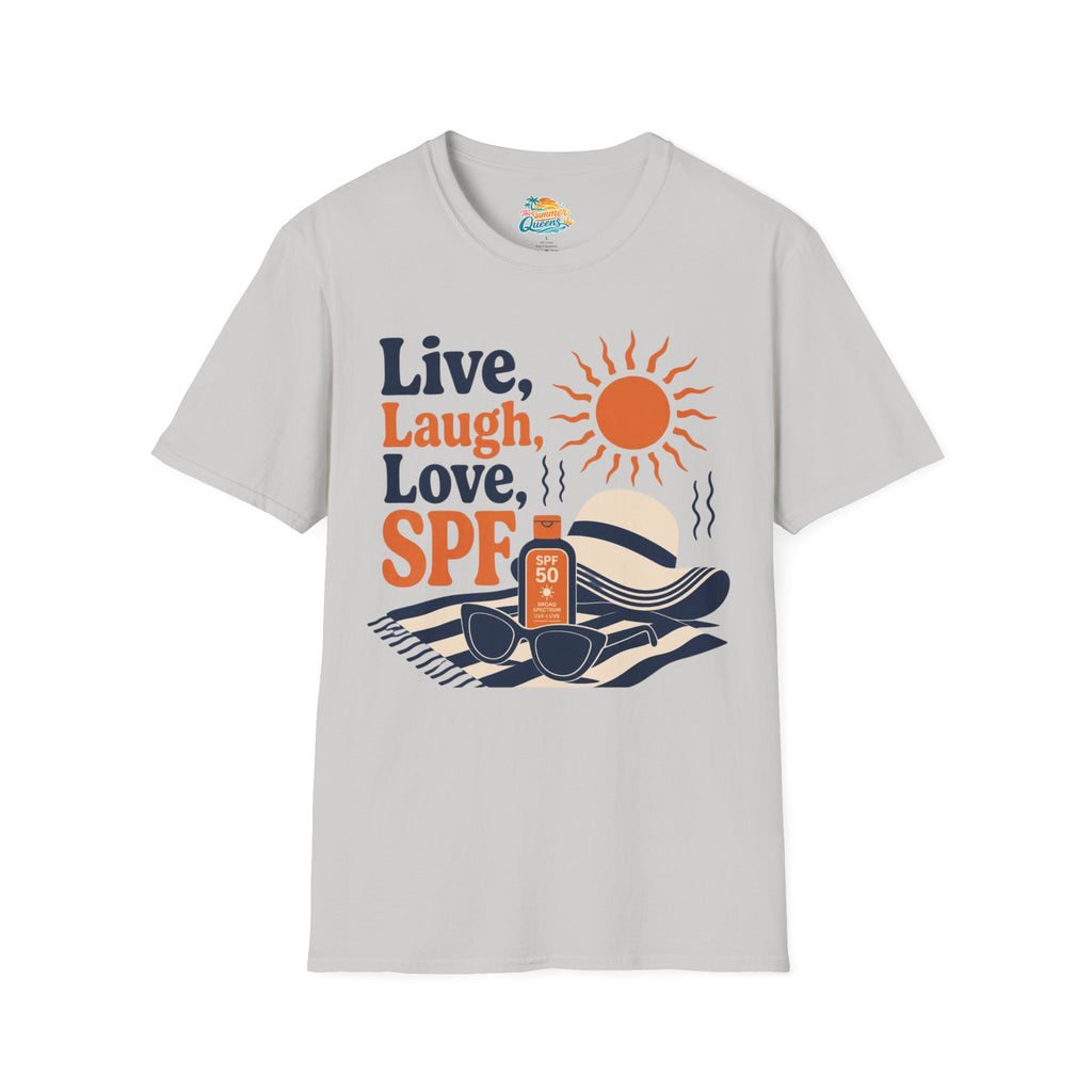 Live, Laugh, Love, SPF T-Shirt