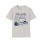 Mentally at the Shore T-Shirt