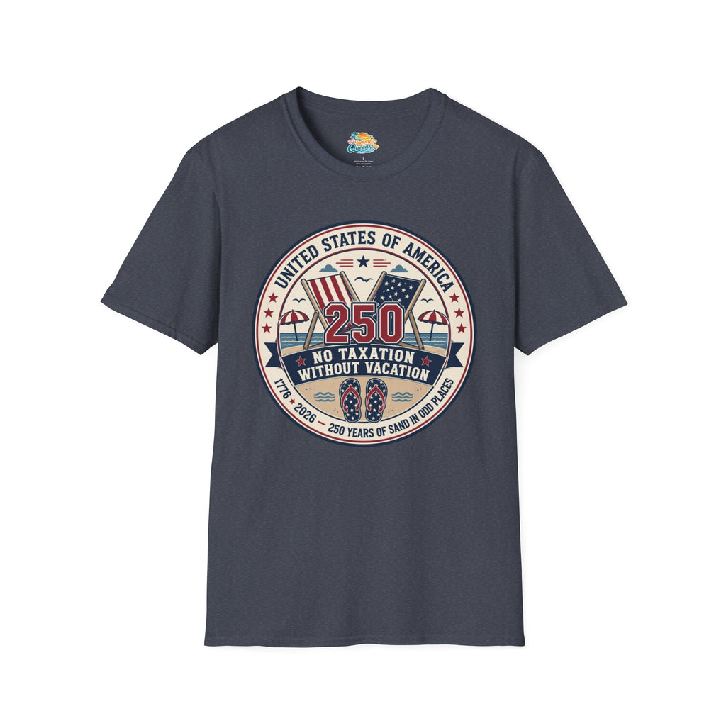 No Taxation Without Vacation T-Shirt