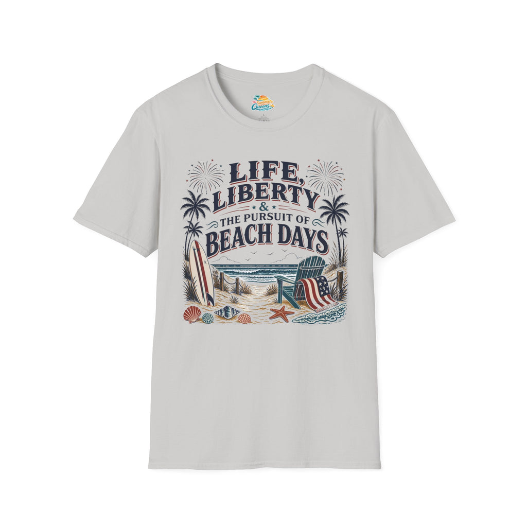 Life, Liberty & The Pursuit of Beach Days T-Shirt