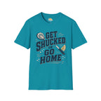 Get Shucked or Go Home T-Shirt