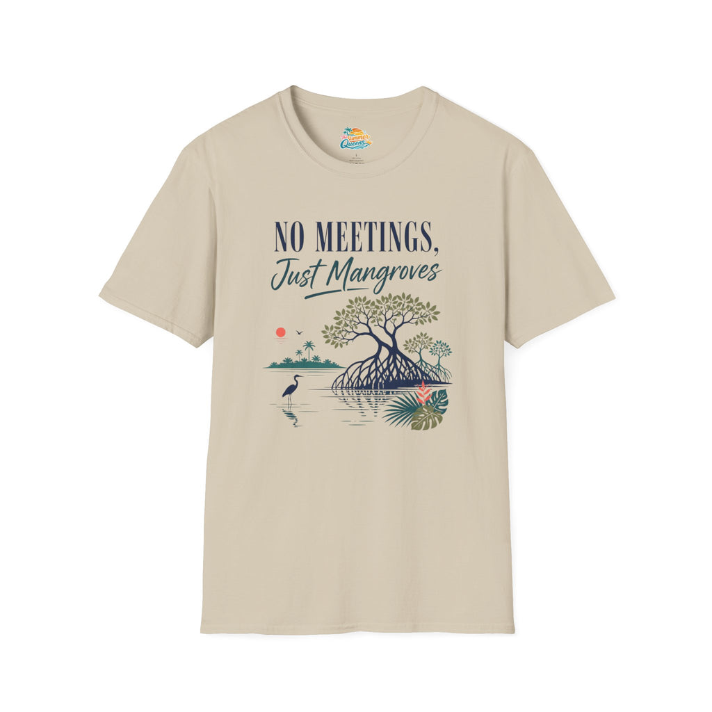 No Meetings, Just Mangroves T-Shirt