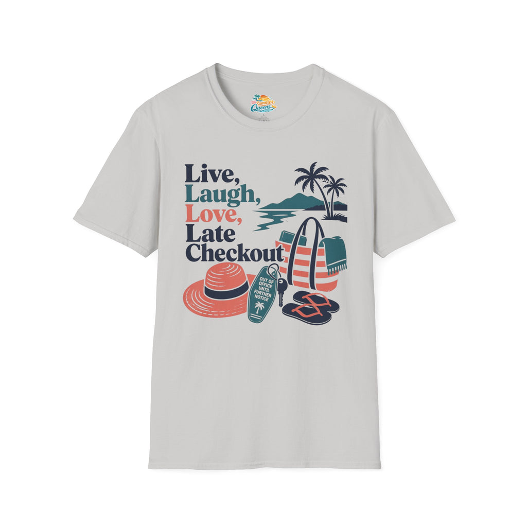Live, Laugh, Love, Late Checkout T-Shirt