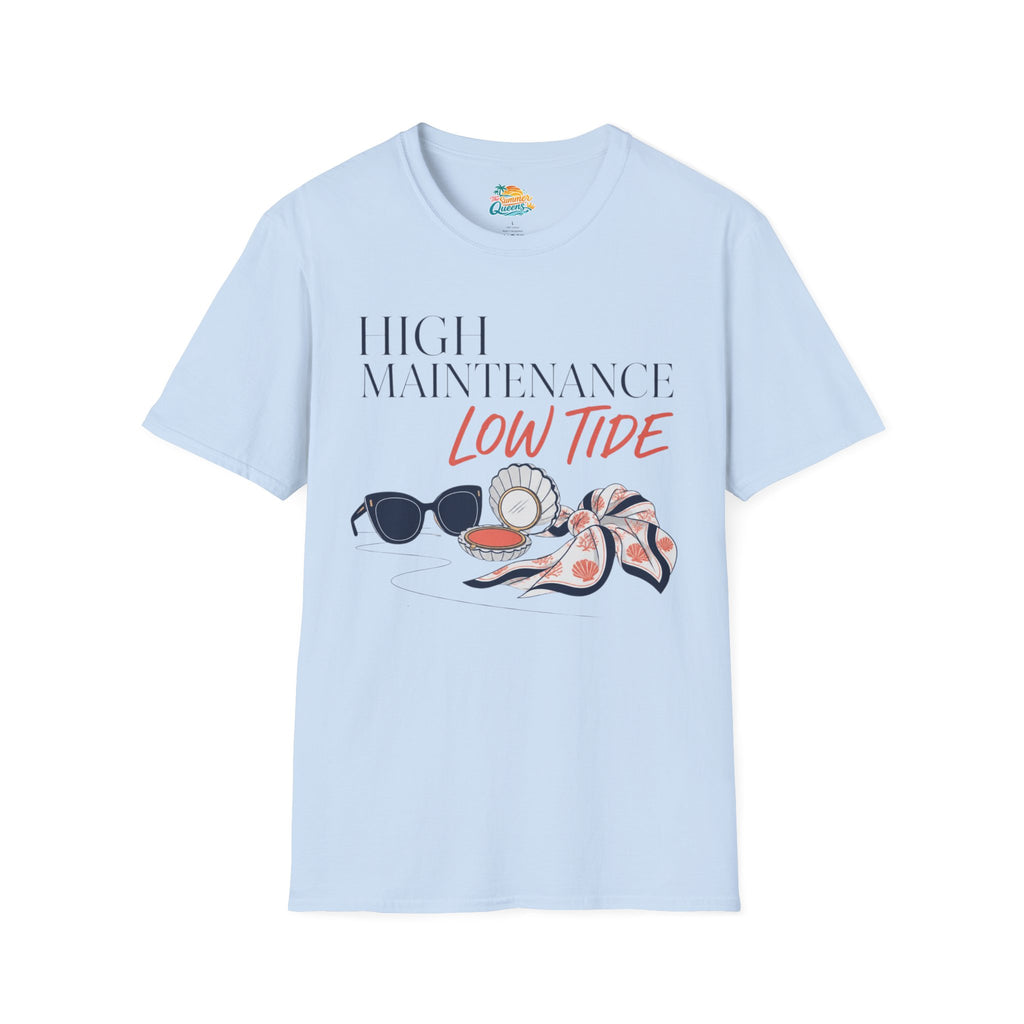 High Maintenance, Low Tide T-Shirt