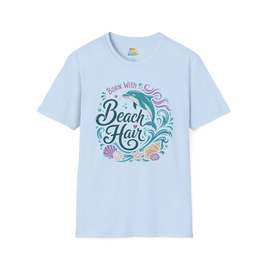Born With Beach Hair T-Shirt