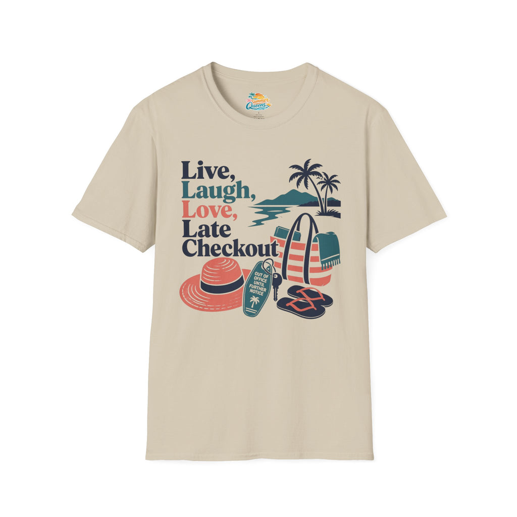 Live, Laugh, Love, Late Checkout T-Shirt