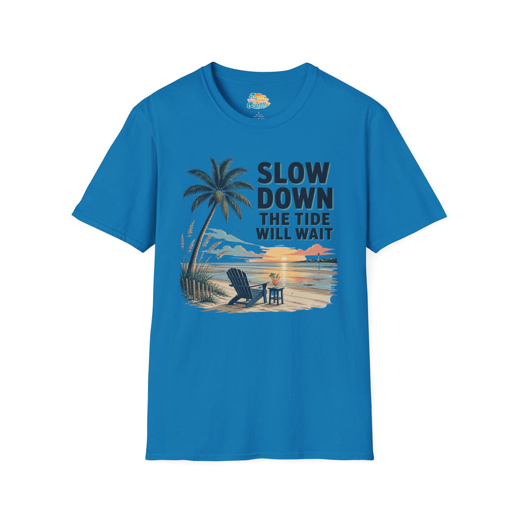 Slow Down The Tide Will Wait T-Shirt