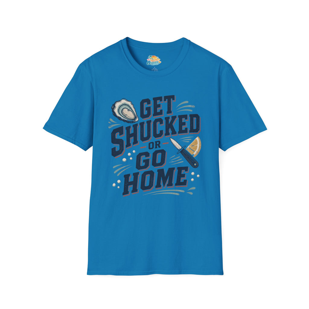 Get Shucked or Go Home T-Shirt
