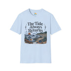 The Tide Always Returns T-Shirt