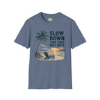 Slow Down The Tide Will Wait T-Shirt