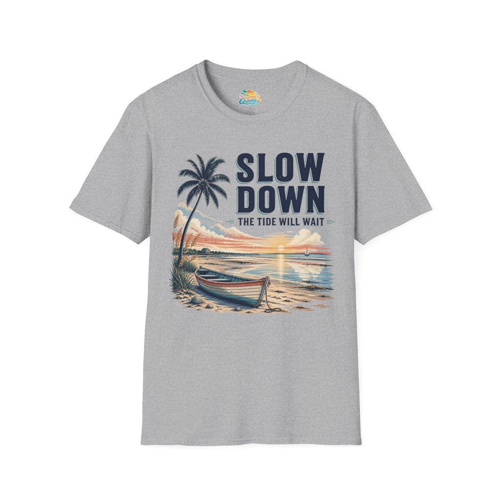 Slow Down The Tide Will Wait T-Shirt