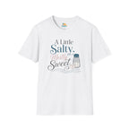 A Little Salty, Mostly Sweet T-Shirt