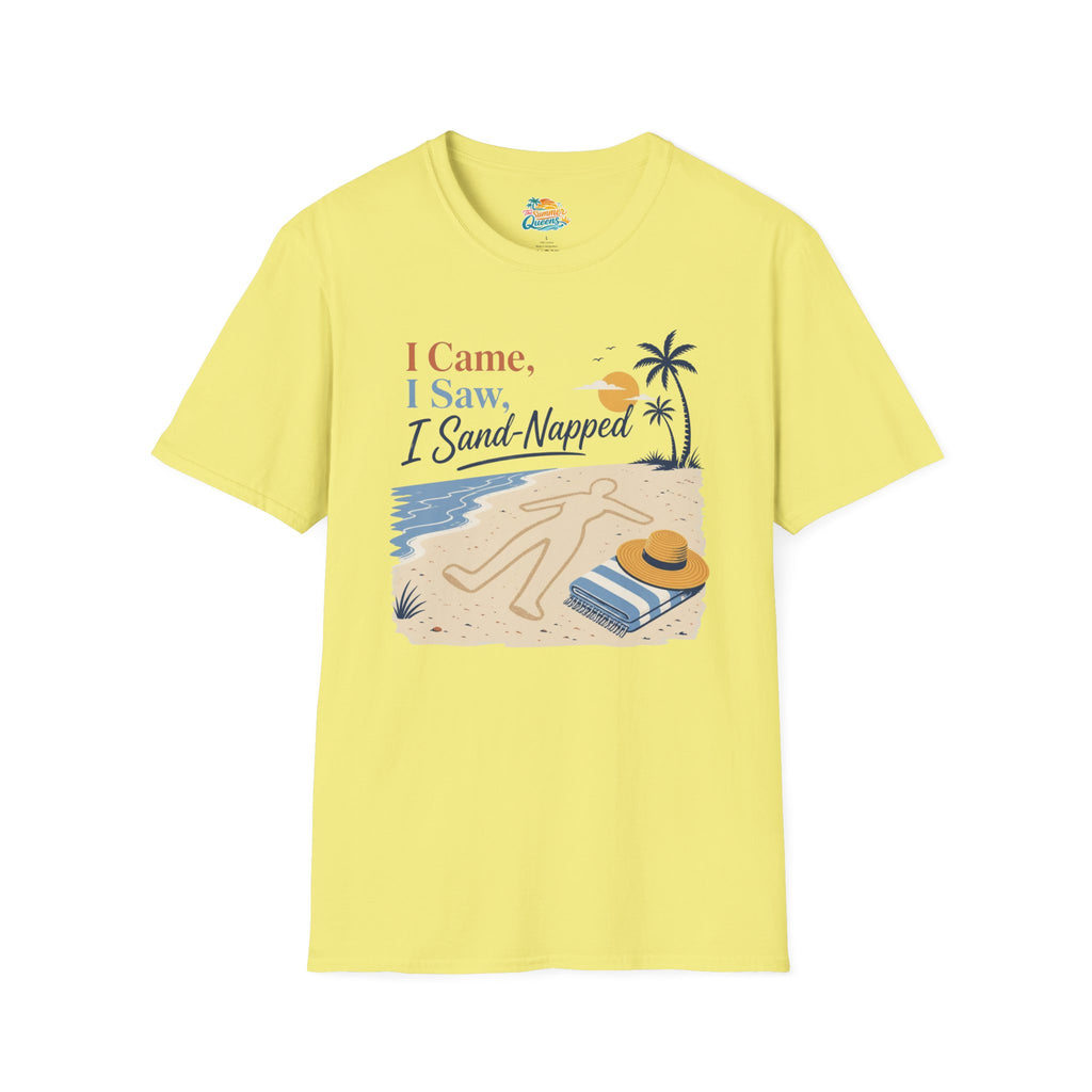 I Came, I Saw, I Sand-Napped T-Shirt