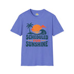 Scheduled for Sunshine T-Shirt