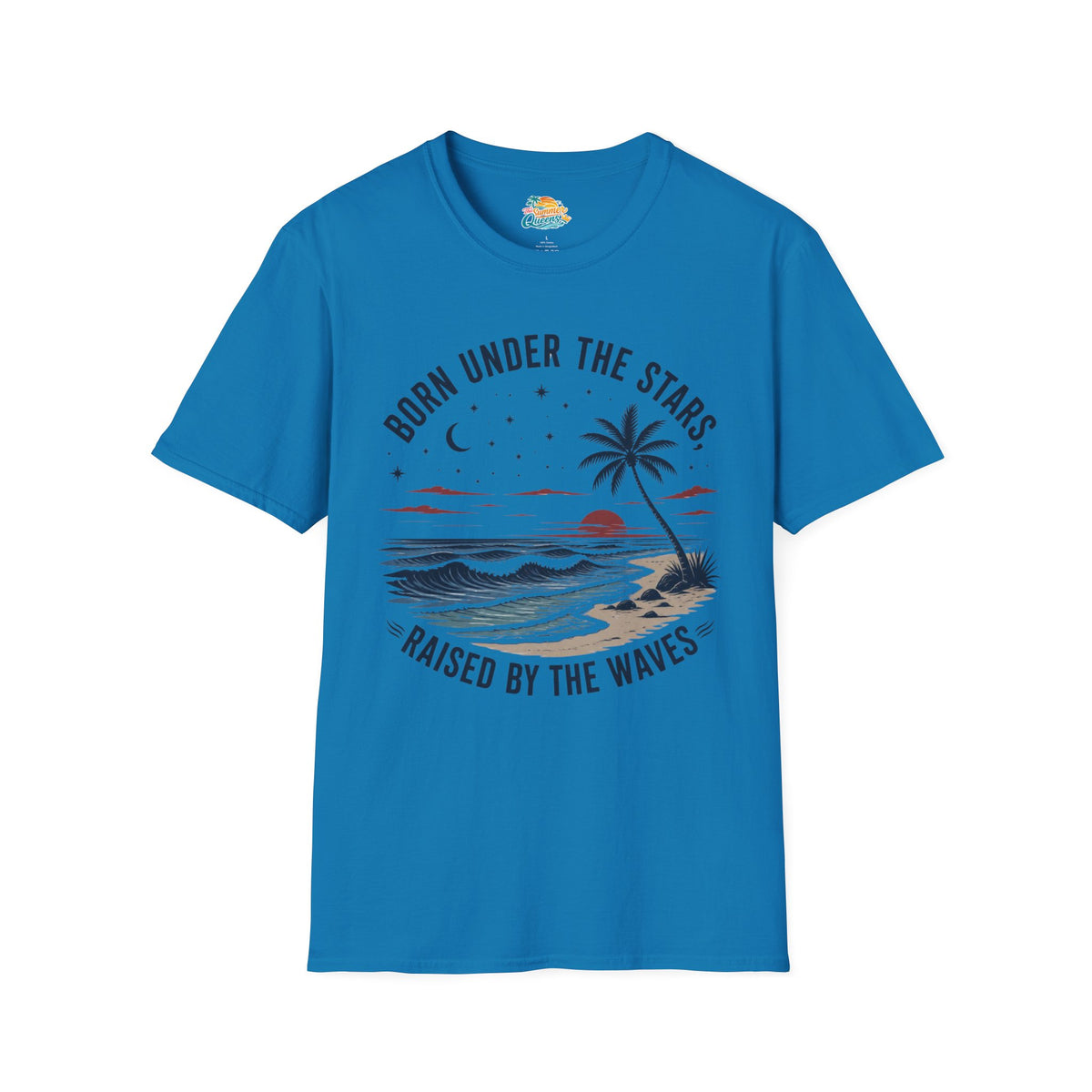 Born Under the Stars, Raised by the Waves T-Shirt