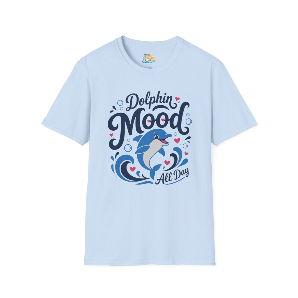 Dolphin Mood All Day T-Shirt