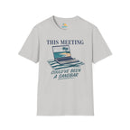 This Meeting Could've Been a Sandbar T-Shirt