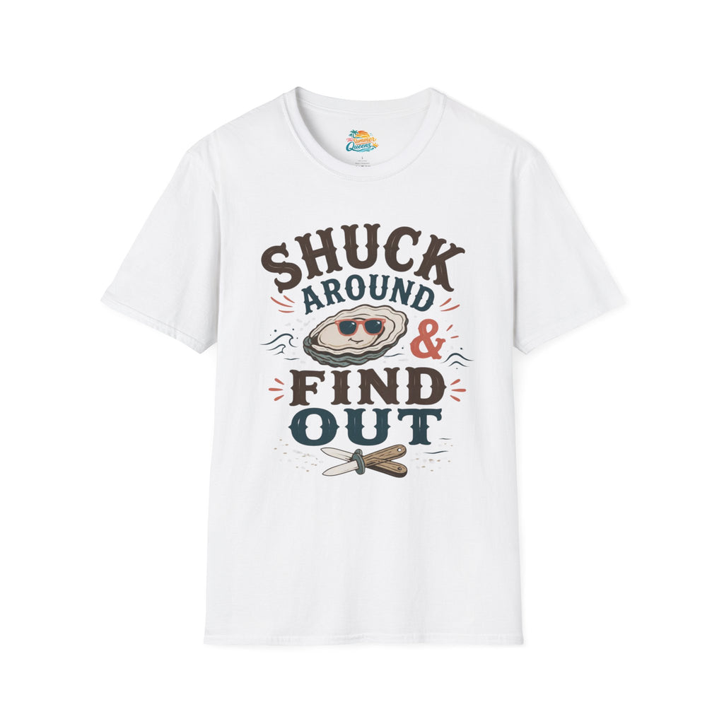 Shuck Around & Find Out T-Shirt