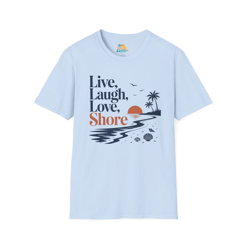 Live Laugh Love Shore T-Shirt