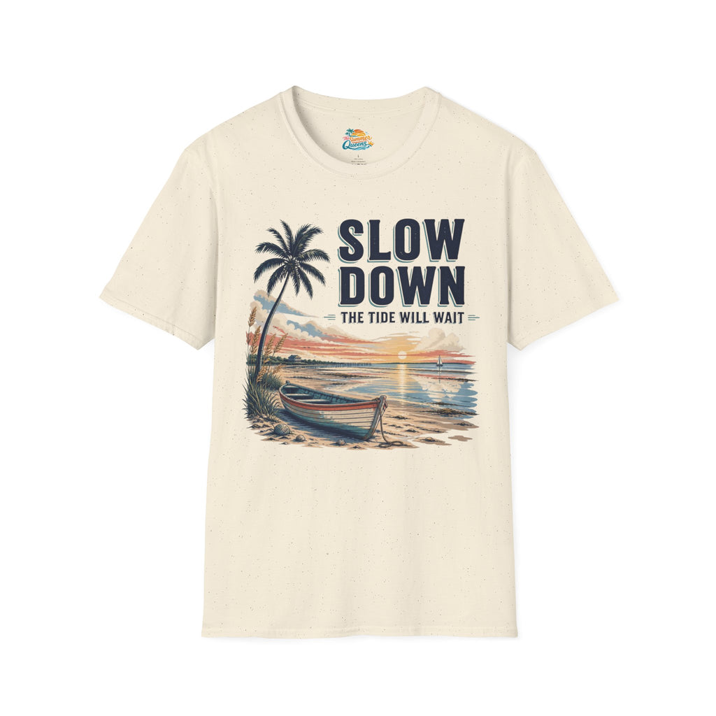 Slow Down The Tide Will Wait T-Shirt