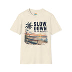 Slow Down The Tide Will Wait T-Shirt
