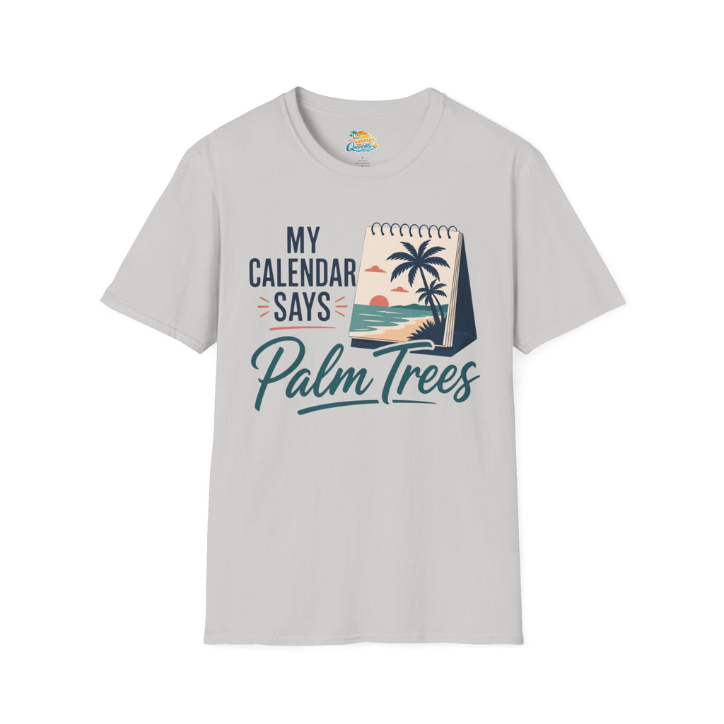 My Calendar Says Palm Trees T-Shirt