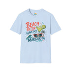 Beach Better Have My Margarita T-Shirt