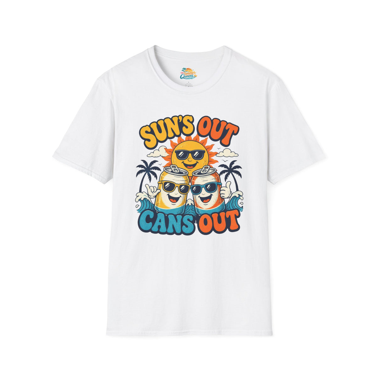 Sun's Out Cans Out T-Shirt