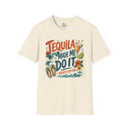 Tequila Made Me Do It T‑Shirt