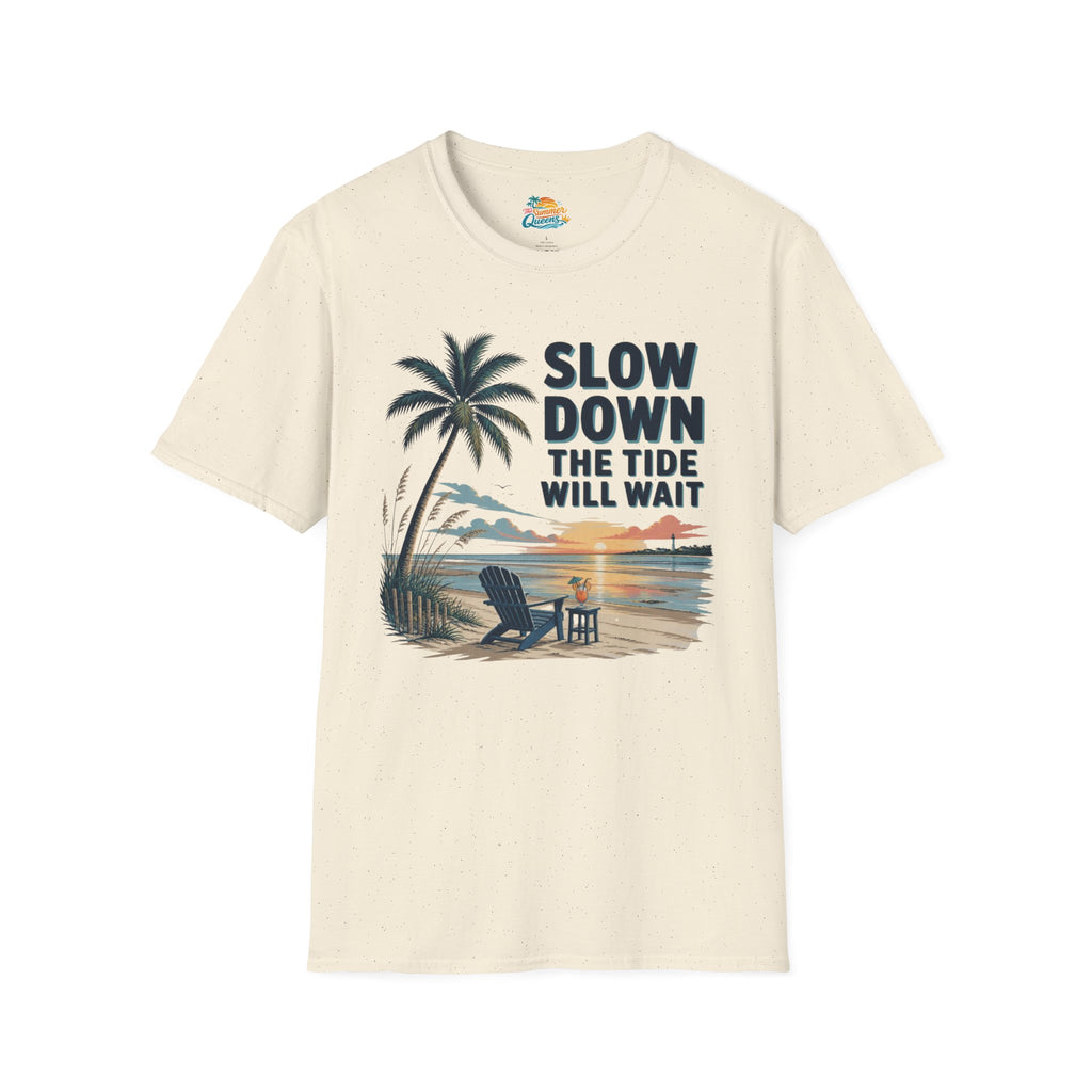 Slow Down The Tide Will Wait T-Shirt